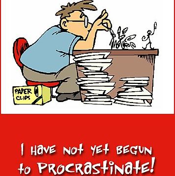 I hate to procrastinate