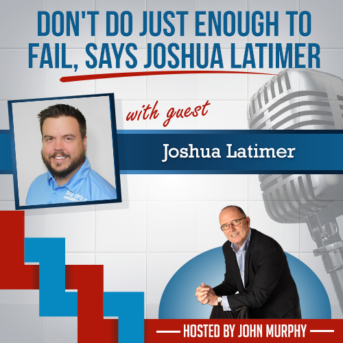 Don't Do Just Enough to Fail, Says Joshua Latimer