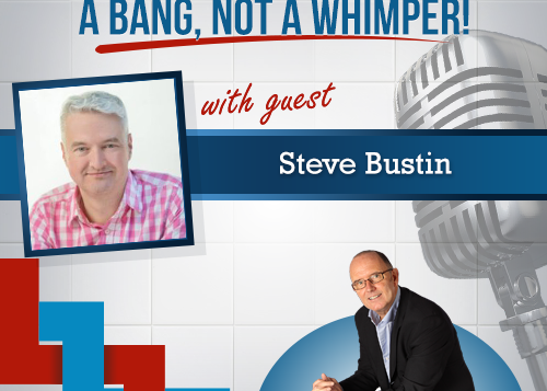 Open Your Presentation with a Bang, Not a Whimper! with Steve Bustin