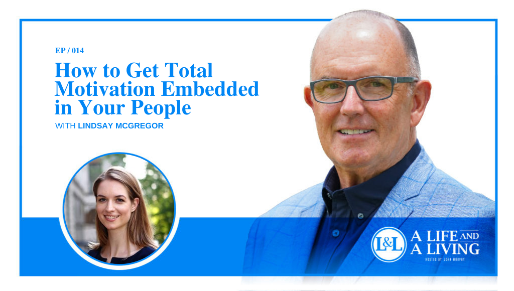 How to Get Total Motivation Embedded in Your People with Lindsay ...