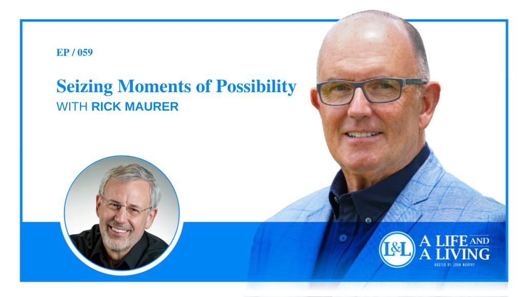 Seizing Moments of Possibility with Rick Maurer | Episode # 59