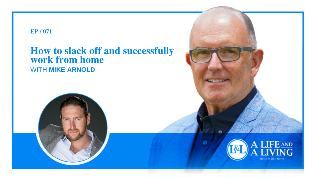 How to Slack Off and Successfully Work From Home with Mike Arnold